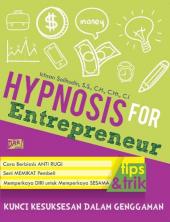 Hypnosis for Entrepreneur: Kunci Kesuksesan dalam Genggaman